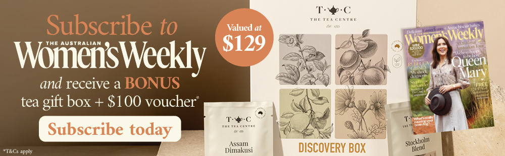 Subscribe to Australian Women's Weekly & receive a Bonus tea gift box + $100 voucher*