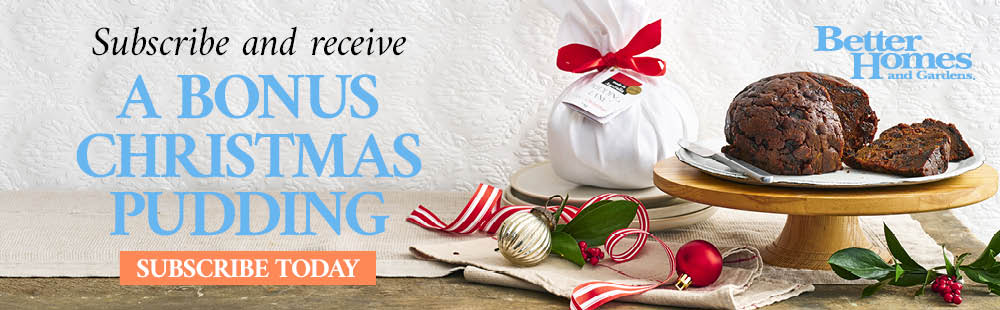 Subscribe to Better Homes and Gardens & Receive a bonus Christmas Pudding