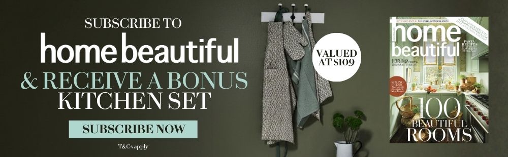 Subscribe to home beautiful & receive bonus kitchen set