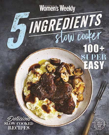 The Australian Women's Weekly 5 Ingredients Slow Cooker